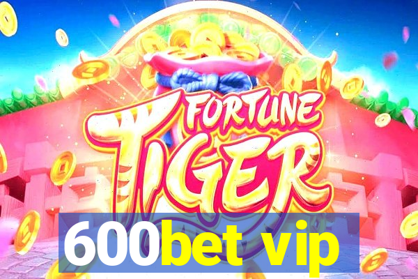 600bet vip